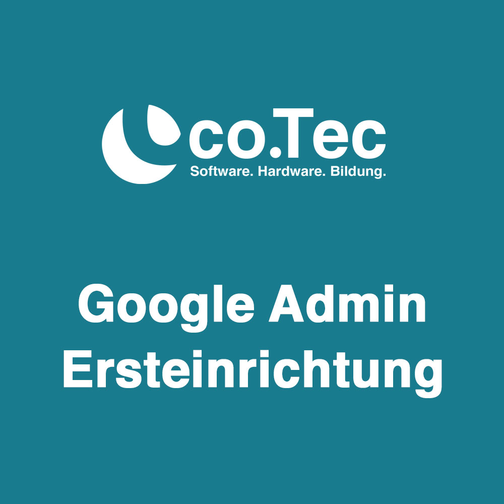 co.Tec Managed IT-Services - Google Admin Ersteinrichtung