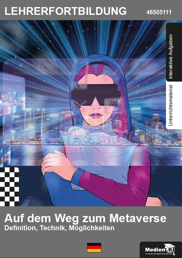 MedienLB Auf dem Weg zum Metaverse - Definition, Technik, Möglichkeiten