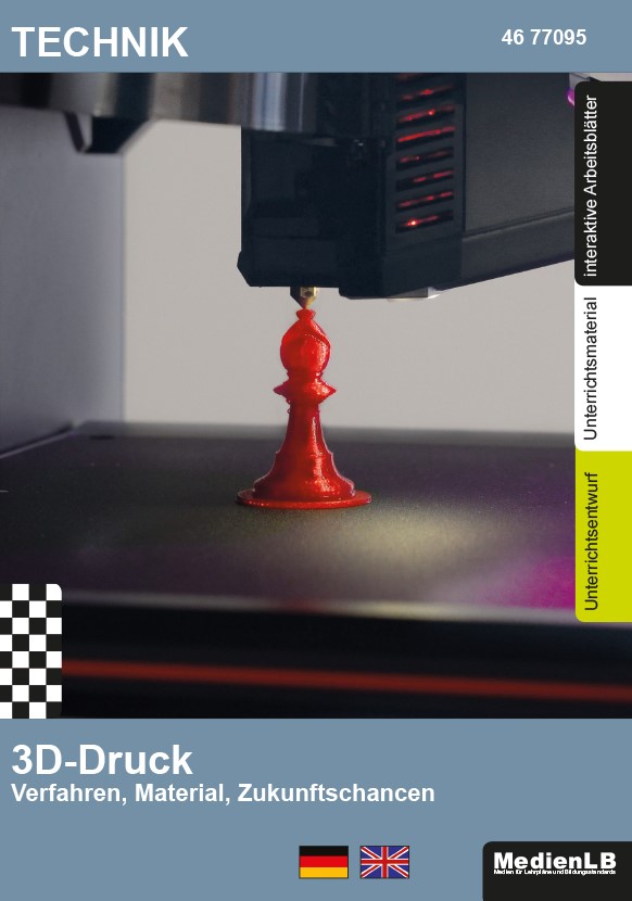 MedienLB 3D-Druck – Verfahren, Material, Zukunftschancen