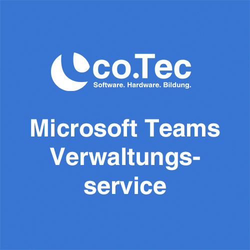 co.Tec Cloud-Services - Microsoft TEAMS Verwaltungsservice mit vorhanden Benutzern